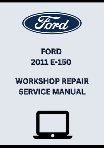 
FORD 2011 E-150 WORKSHOP REPAIR SERVICE MANUAL - PDF 
