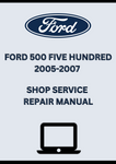 FORD 500 FIVE HUNDRED 2005-2007 SHOP SERVICE REPAIR MANUAL - PDF