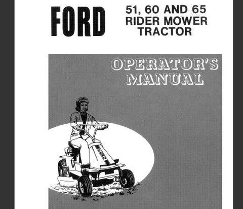 ENHANCE YOUR MOWING EXPERIENCE WITH THE FORD 51, 60, AND 65 RIDER MOWER TRACTOR OPERATOR’S MANUAL IN PDF FORMAT.