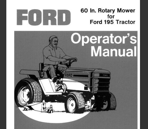 ENHANCE YOUR LAWN CARE ROUTINE WITH THE FORD 60 IN. ROTARY MOWER OPERATOR’S MANUAL, SPECIFICALLY DESIGNED FOR THE FORD 195 TRACTOR. 