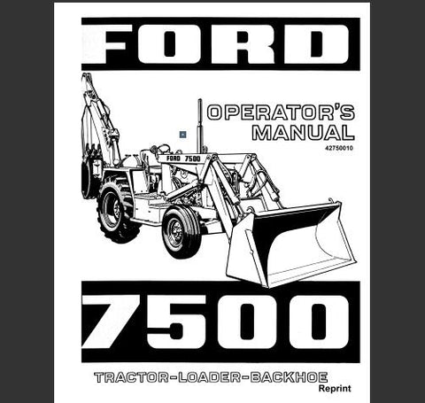 UNLOCK THE FULL POTENTIAL OF YOUR FORD 7500 TRACTOR-LOADER-BACKHOE WITH OUR COMPREHENSIVE OPERATOR’S MANUAL IN PDF FORMAT.