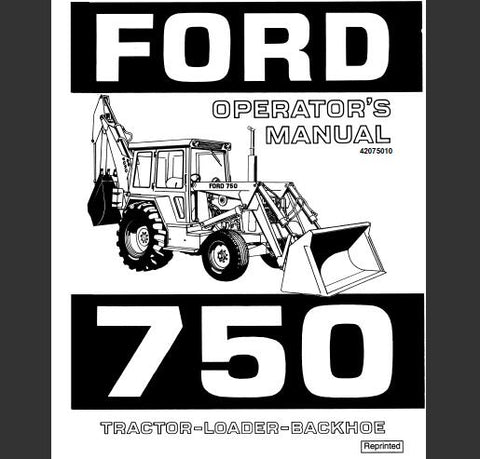 UNLOCK THE FULL POTENTIAL OF YOUR FORD 750 TRACTOR-LOADER-BACKHOE WITH OUR COMPREHENSIVE OPERATOR’S MANUAL IN PDF FORMAT.