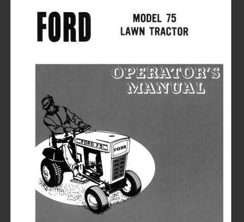 UNLOCK THE FULL POTENTIAL OF YOUR FORD 75 LAWN TRACTOR WITH OUR COMPREHENSIVE OPERATOR’S MANUAL IN PDF FORMAT. 