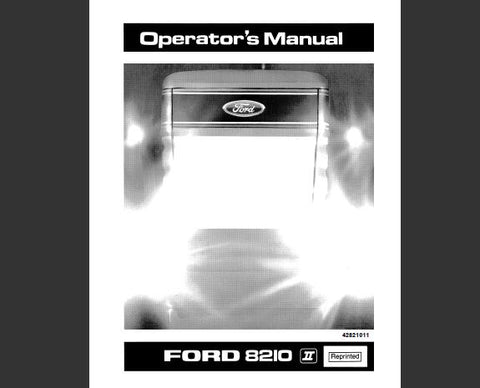UNLOCK THE FULL POTENTIAL OF YOUR FORD 8210 TRACTOR WITH OUR COMPREHENSIVE OPERATOR’S MANUAL IN PDF FORMAT.