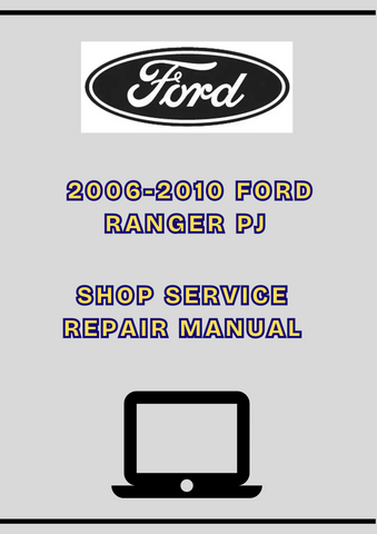 2006-2010 FORD RANGER PJ SHOP SERVICE REPAIR MANUAL - PDF