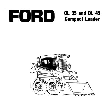 UNLOCK THE FULL POTENTIAL OF YOUR FORD CL35 & CL45 COMPACT LOADER WITH OUR COMPREHENSIVE OPERATOR’S MANUAL IN PDF FORMAT.