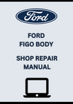 FORD FIGO BODY SHOP REPAIR MANUAL - PDF