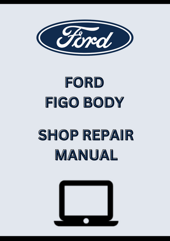 FORD FIGO BODY SHOP REPAIR MANUAL - PDF