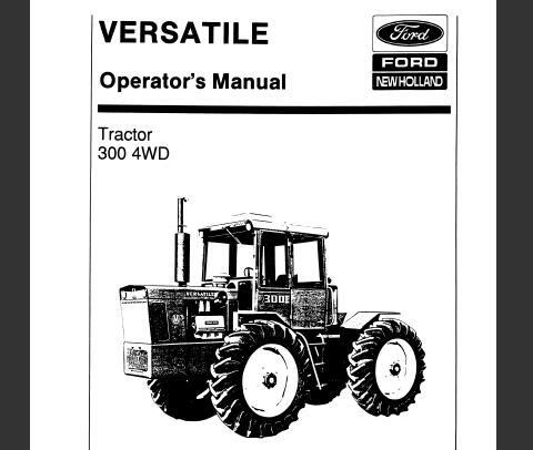 UNLOCK THE FULL POTENTIAL OF YOUR FORD NEWHLLAND VERSATILE 300 4WD TRACTOR WITH OUR COMPREHENSIVE OPERATOR’S MANUAL IN PDF FORMAT.