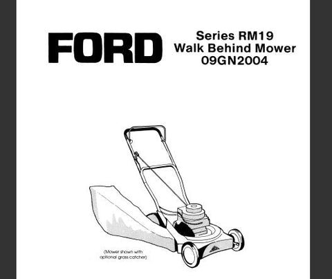 UNLOCK THE FULL POTENTIAL OF YOUR FORD SERIES RM19 WALK BEHIND MOWER WITH THE COMPREHENSIVE OPERATOR’S MANUAL (MODEL 09GN2004) AVAILABLE IN A CONVENIENT PDF FORMAT.