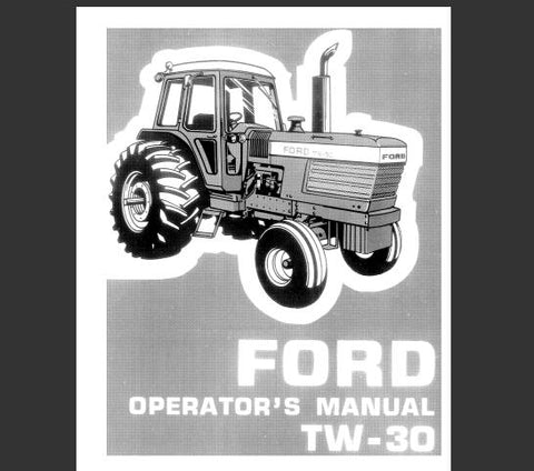 UNLOCK THE FULL POTENTIAL OF YOUR FORD TW-30 TRACTOR WITH OUR COMPREHENSIVE OPERATOR’S MANUAL IN PDF FORMAT. 