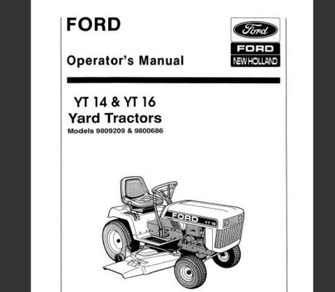 UNLOCK THE FULL POTENTIAL OF YOUR FORD YT 14 & YT 16 YARD TRACTOR WITH OUR COMPREHENSIVE OPERATOR’S MANUAL (MODELS 9809209 & 9800686) IN PDF FORMAT.