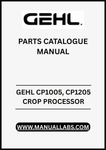 UNLOCK THE FULL POTENTIAL OF YOUR GEHL CP1005 AND CP1205 CROP PROCESSORS WITH OUR COMPREHENSIVE PARTS CATALOGUE MANUAL IN PDF FORMAT.