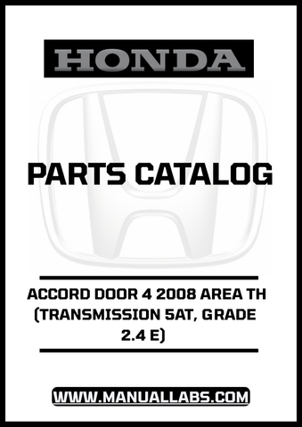 HONDA ACCORD DOOR 4 2008 AREA TH (TRANSMISSION 5AT, GRADE 2.4 E) PARTS CATALOG MANUAL - PDF DOWNLOAD