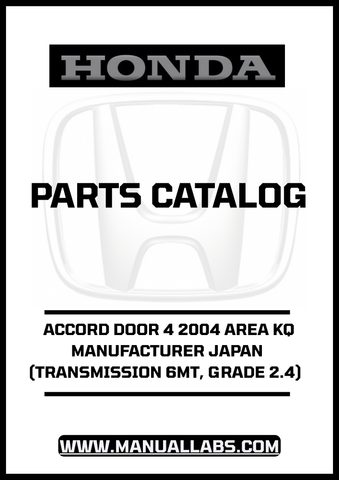 HONDA ACCORD DOOR 4 2004 AREA KQ MANUFACTURER JAPAN (TRANSMISSION 6MT, GRADE 2.4) PARTS CATALOG MANUAL - PDF DOWNLOAD