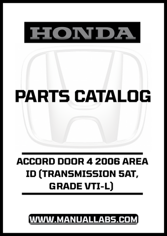 HONDA ACCORD DOOR 4 2006 AREA ID (TRANSMISSION 5AT, GRADE VTI-L) PARTS CATALOG MANUAL - PDF DOWNLOAD