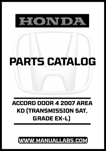 HONDA ACCORD DOOR 4 2007 AREA KD (TRANSMISSION 5AT, GRADE EX-L) PARTS CATALOG MANUAL - PDF DOWNLOAD