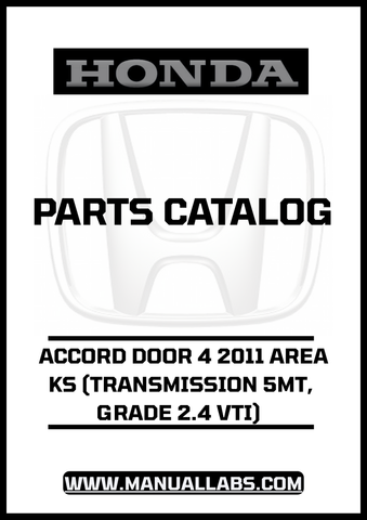 HONDA ACCORD DOOR 4 2011 AREA KS (TRANSMISSION 5MT, GRADE 2.4 VTI) PARTS CATALOG MANUAL - PDF DOWNLOAD