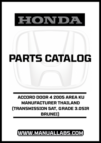 HONDA ACCORD DOOR 4 2005 AREA KU MANUFACTURER THAILAND (TRANSMISSION 5AT, GRADE 3.0SIR BRUNEI) PARTS CATALOG MANUAL - PDF DOWNLOAD