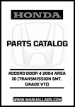 HONDA ACCORD DOOR 4 2004 AREA ID (TRANSMISSION 5MT, GRADE VTI) PARTS CATALOG MANUAL - PDF DOWNLOAD