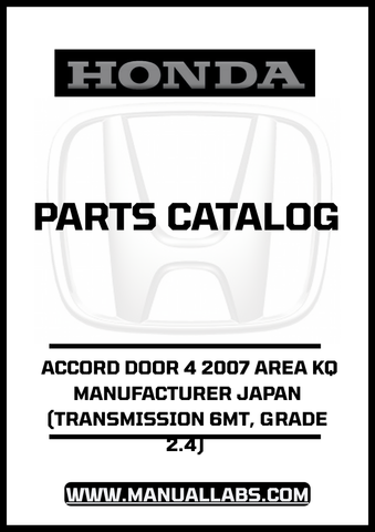 HONDA ACCORD DOOR 4 2007 AREA KQ MANUFACTURER JAPAN (TRANSMISSION 6MT, GRADE 2.4) PARTS CATALOG MANUAL - PDF DOWNLOAD