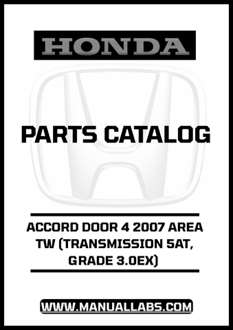 HONDA ACCORD DOOR 4 2007 AREA TW (TRANSMISSION 5AT, GRADE 3.0EX) PARTS CATALOG MANUAL - PDF DOWNLOAD