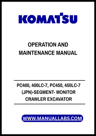 KOMATSU PC400, 400LC-7, PC450, 450LC-7 (JPN)-SEGMENT- MONITOR CRAWLER EXCAVATOR SN 20235-20841 OPERATION AND MAINTENANCE MANUAL - PDF FILE