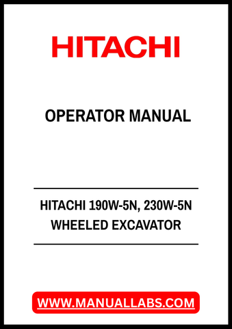 Discover the essential HITACHI 190W-5N and 230W-5N Wheeled Excavator Operator Manual, now available in a convenient PDF format. This comprehensive guide is designed to enhance your operational efficiency and ensure you get the most out of your excavator. With detailed instructions and clear illustrations, you can easily navigate the complexities of your machine.