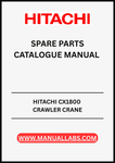 ENHANCE YOUR MAINTENANCE AND REPAIR CAPABILITIES WITH THE HITACHI CX1800 CRAWLER CRANE SPARE PARTS CATALOGUE MANUAL.