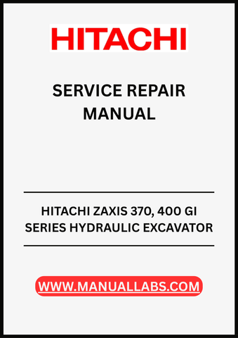 UNLOCK THE FULL POTENTIAL OF YOUR HITACHI ZAXIS 370 AND 400 GI SERIES HYDRAULIC EXCAVATORS WITH OUR COMPREHENSIVE SERVICE REPAIR MANUAL IN PDF FORMAT. 