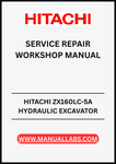 UNLOCK THE FULL POTENTIAL OF YOUR HITACHI ZX160LC-5A HYDRAULIC EXCAVATOR WITH OUR COMPREHENSIVE SERVICE REPAIR WORKSHOP MANUAL IN PDF FORMAT.