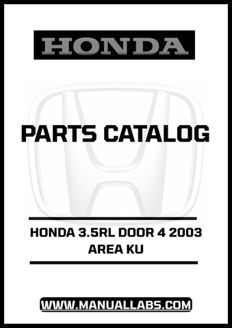 Discover the ultimate resource for your Honda 3.5RL with our comprehensive 2003 Area KU Parts Catalog Manual, available for instant PDF download. This manual is meticulously designed to provide you with detailed information on every component of your vehicle, ensuring you have the knowledge needed for maintenance and repairs.