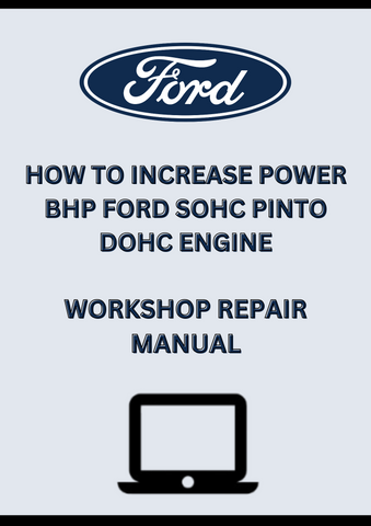 HOW TO INCREASE POWER BHP FORD SOHC PINTO DOHC ENGINE WORKSHOP REPAIR MANUAL - PDF