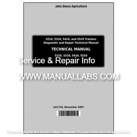 John Deere 5210, 5310, 5410, 5510 Tractor Diagnostic & Repair Technical Manual TM1716 - PDF File