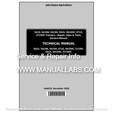John Deere 5415, 5415N, 5415H, 5615, 5615HC, 5715, 5715HC Tractor Repair Operation And Test Technical Service Manual TM6019 - PDF File