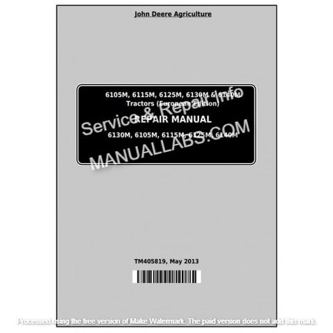 John Deere 6105M, 6115M, 6125M, 6130M, 6140M European Tractor Repair Manual TM405819 - PDF File