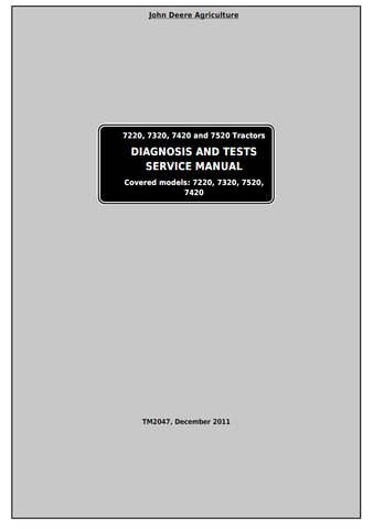John Deere 7220, 7320, 7420, 7520 2WD or MFWD Tractor Diagnosis & Test Service Manual TM2047 - PDF File Download