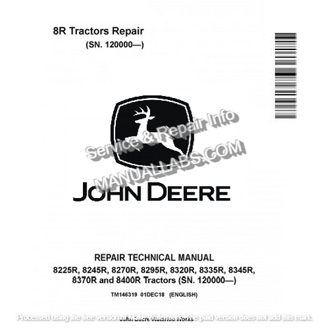 John Deere 8225R, 8245R, 8270R, 8295R, 8320R, 8335R, 8345R, 8370R, 8400R Tractor Repair Technical Manual TM146319 - PDF File