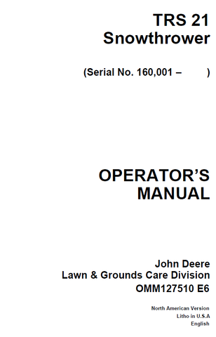 John Deere TRS21 Walk Behind Snow Thrower (SN.160001) Operator’s Manual OMM127510