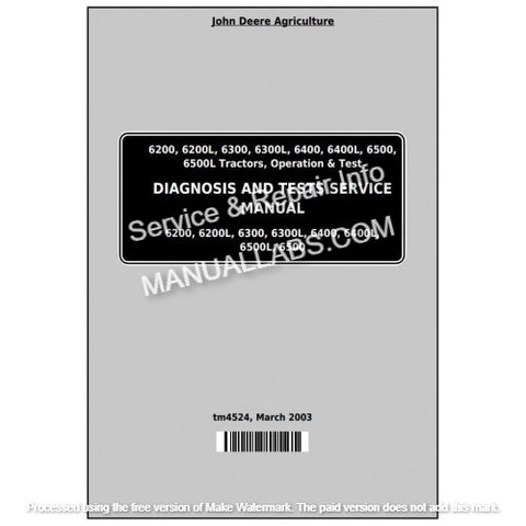 John Deere Tractor 6200, 6200L, 6300, 6300L, 6400, 6400L, 6500, 6500L Diagnostic & Test Service Manual TM4524 - PDF File