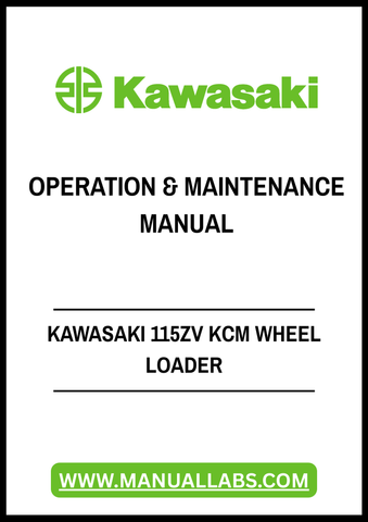 Discover the essential resource for your Kawasaki 115ZV KCM Wheel Loader with our comprehensive Operation & Maintenance Manual in PDF format. This manual is designed to provide you with detailed instructions and insights to ensure optimal performance and longevity of your equipment.