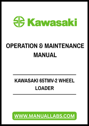 Unlock the full potential of your Kawasaki 65TMV-2 Wheel Loader with our comprehensive Operation & Maintenance Manual, available in a convenient PDF format. This essential guide provides detailed instructions and insights to ensure optimal performance and longevity of your equipment.