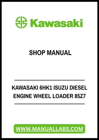 KAWASAKI 6HK1 ISUZU DIESEL ENGINE WHEEL LOADER 85Z7 SHOP MANUAL - PDF FILE