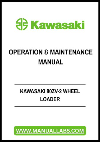 Unlock the full potential of your Kawasaki 80ZV-2 Wheel Loader with our comprehensive Operation & Maintenance Manual, available in a convenient PDF format. This essential guide is designed to provide you with detailed instructions and insights to ensure optimal performance and longevity of your equipment.