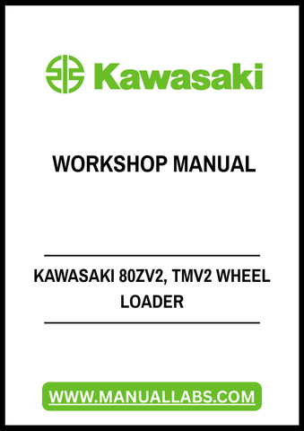 Unlock the full potential of your Kawasaki 80ZV2 and TMV2 Wheel Loader with our comprehensive Workshop Manual in PDF format. This essential guide is designed for both seasoned professionals and DIY enthusiasts, providing detailed insights into maintenance, troubleshooting, and repair procedures.