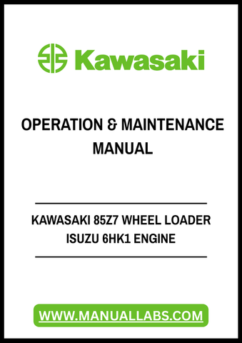 Unlock the full potential of your Kawasaki 85Z7 Wheel Loader with the comprehensive Isuzu 6HK1 Engine Operation & Maintenance Manual. This PDF file is an essential resource for operators and maintenance personnel, providing detailed insights into the efficient operation and upkeep of your machinery.