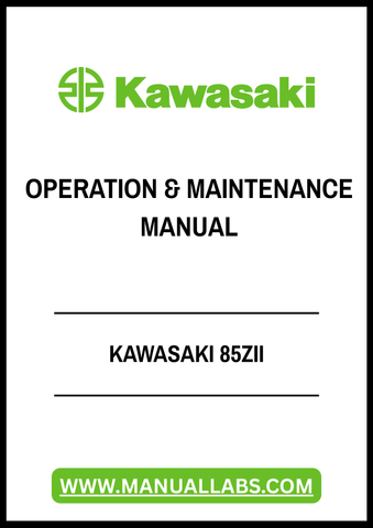 Unlock the full potential of your Kawasaki 85ZII with our comprehensive Operation & Maintenance Manual, available in a convenient PDF format. This essential guide provides detailed instructions and insights to ensure your equipment operates at peak performance, enhancing both efficiency and longevity.