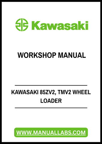Unlock the full potential of your Kawasaki 85ZV2 and TMV2 Wheel Loader with our comprehensive Workshop Manual in PDF format. This essential guide is designed for both seasoned professionals and DIY enthusiasts, providing detailed instructions and insights to keep your equipment running smoothly.