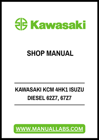 Unlock the full potential of your Kawasaki KCM 4HK1 Isuzu Diesel Engine Wheel Loader with our comprehensive shop manual, available in a convenient PDF format. This essential guide covers the 62Z7 and 67Z7 models, providing you with detailed insights into maintenance, troubleshooting, and repair procedures to keep your equipment running smoothly.