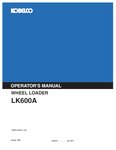 Explore the KOBELCO Wheel Loader LK600A Operator Manual. Find comprehensive instructions and best practices to enhance your loader's performance and longevity.